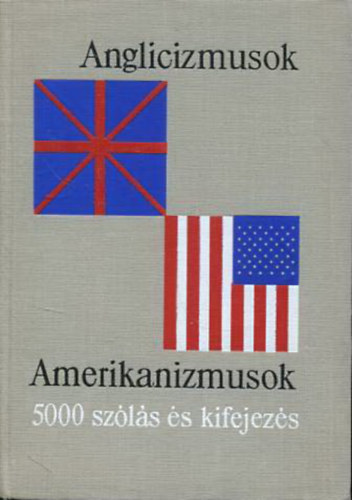 Anglicizmusok-Amerikanizmusok (5000 szls s kifejezs)