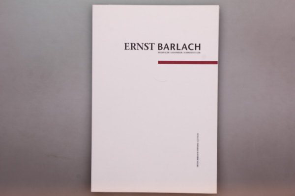 Ernst Barlach. Bildhauer, Graphiker, Schriftsteller 1870-1938