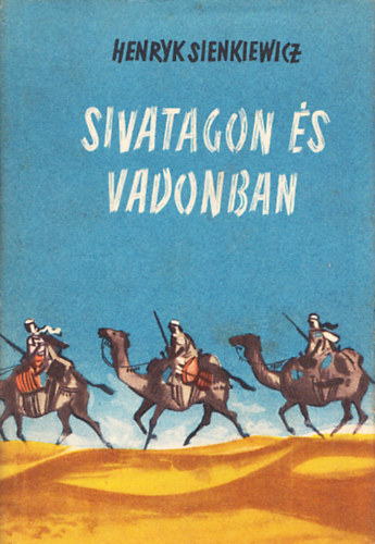 Henryk Sienkiewicz - Sivatagon s vadonban