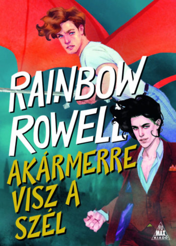 Rainbow Rowell - Akrmerre visz a szl