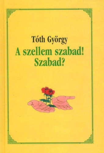 T�th Gy�rgy - A szellem szabad! Szabad?