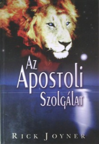 Rick Joyner - Az apostoli szolglat