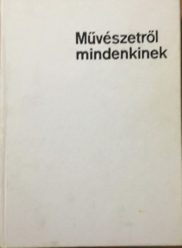 M. Kiss Pl - Mvszetrl mindenkinek