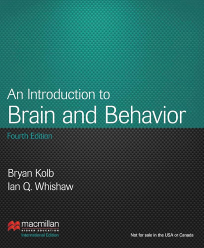 Ian Q. Whishaw Bryan Kolb - An Introduction to Brain and Behavior ("Bevezets az agyba s a viselkedsbe" angol nyelven)