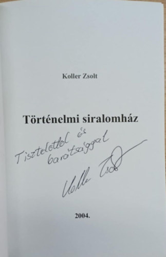 Koller Zsolt - T�rt�nelmi siralomh�z (dedik�lt)