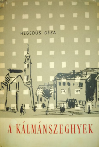 Heged�s G�za - A K�lm�nszeghyek