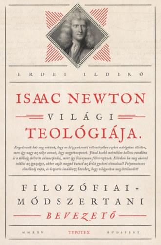 Erdei Ildikó - Isaac Newton világi teológiája