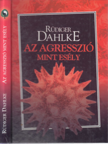 Rdiger Dahlke - Az agresszi mint esly