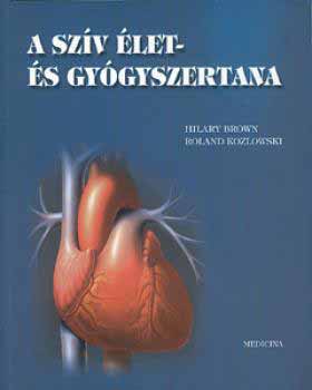 Hilary, Kozlowski, Roland Brown - A sz�v �let- �s gy�gyszertana