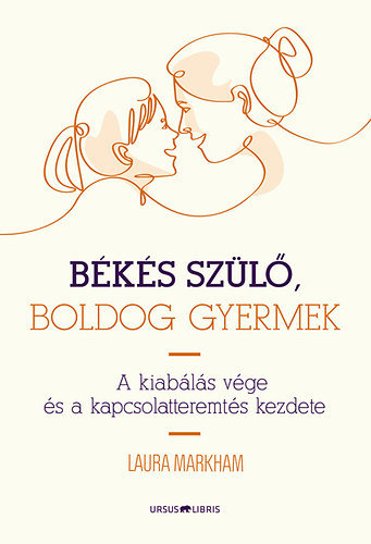 Markham Laura - Békés szülő, boldog gyermek