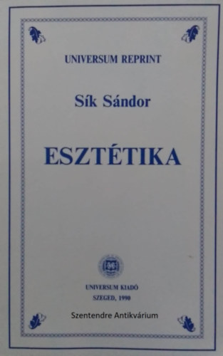 SZERZ Sk Sndor SZERKESZT Dr. Fejr Dnes - Eszttika - A mvszi alkots, Az eszttikai jraalkots - msodik teljes kiads (sajt kppel! szent. ant.)
