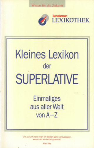 Helga August Bertelsmann - Kleines Lexikon der Superlative: Einmaliges aus aller Welt von A-Z