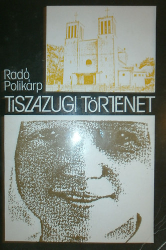 Rad Polikrp - Tiszazugi trtnet. Berecz Skolasztika lete