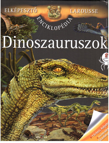 Dinoszauruszok - Elkpeszt Larousse Enciklopdia