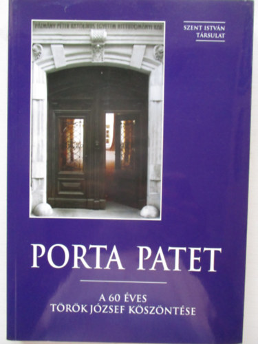 Porta Patet - a 60 �ves T�r�k J�zsef k�sz�nt�se