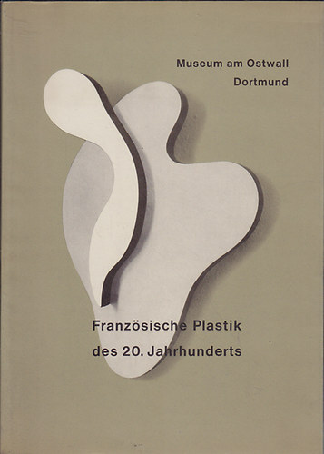 Museum am Ostwall Dortmund. Franzzische Plastik des 20. Jahrhunderts