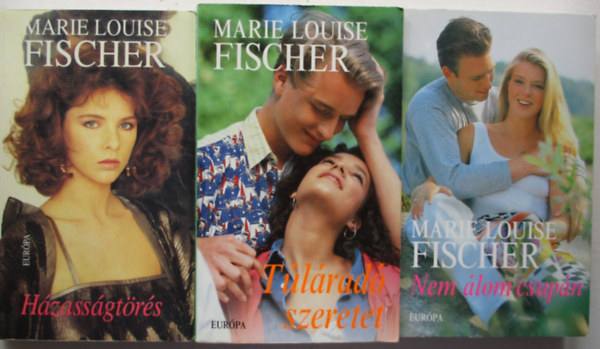 Fischer Marie Louise - 3 db Marie Louise Fischer kötet (Túláradó szeretet, Házasságtörés, Nem álom csupán)