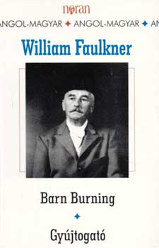 William Faulkner - Barn Burning - Gyjtogat (ktnyelv)