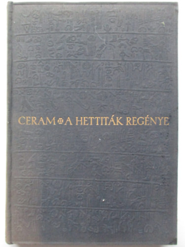 C.W. CEram - A hettit�k reg�nye