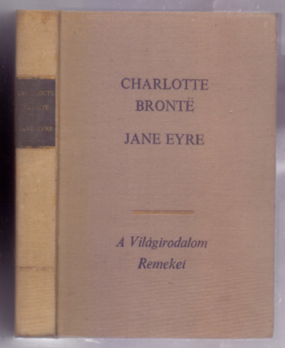 Charlotte Bront� - Jane Eyre (A Vil�girodalom Remekei)