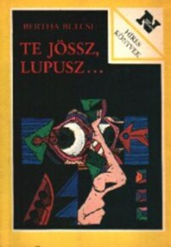 Bertha Bulcsú - te jössz, lupusz...