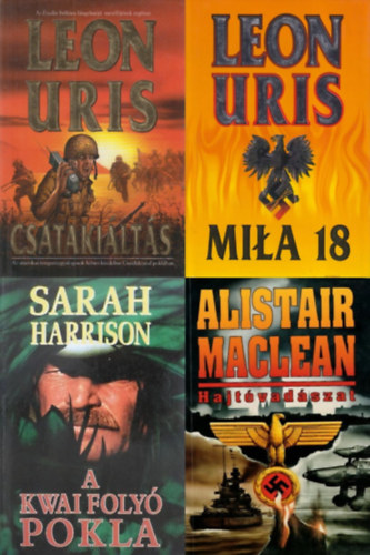 Sarah Harrison, Alistair MacLean Uris Leon - 4 db klasszikus m�sodik vil�gh�bor�s reg�ny: Mi�a 18 + Csataki�lt�s + A Kwai foly� pokla + Hajt�vad�szat