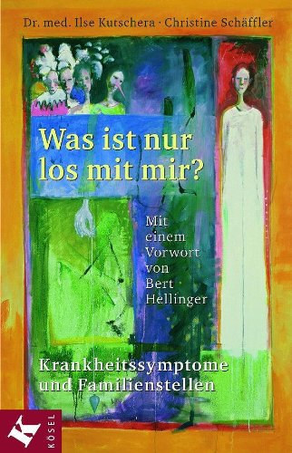 Dr. Christine Schaffler med. Ilse Kutschera - Was ist nur los mit mir?