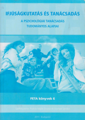 Lisznyai Sándor Puskás-Vajda Zsuzsa (szerk.) - Ifjúságkutatás és tanácsadás - A pszichológiai tanácsadás tudományos alapjai