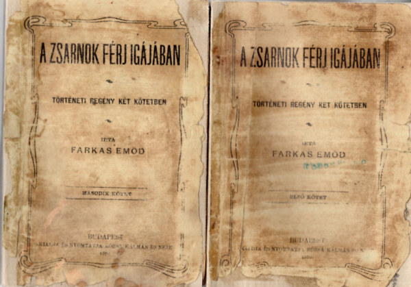 Farkas Emőd - A zsarnok férj igájában- Történeti regény két kötetben