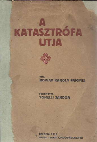 Nowak Kroly Frigyes - A katasztrfa tja