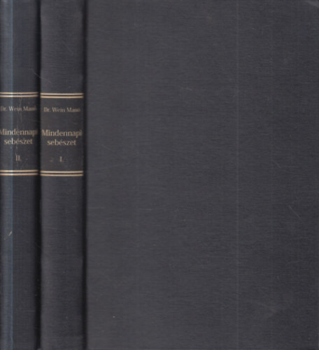 Wein Man� Dr. - A mindennapi seb�szet I-II. (Az Orvosi Heti Szemle k�nyvt�ra I-II.)