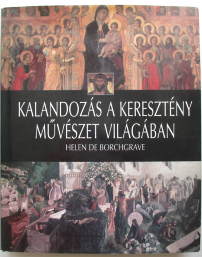 Helen de Borchgrave - Kalandozs a keresztny mvszet vilgban