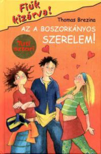 Thomas Brezina - Az a boszork�nyos szerelem! (Fi�k kiz�rva! 3.)