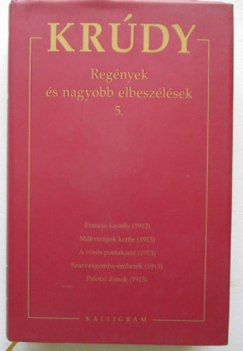 Krúdy Gyula - Krúdy Gyula összegyűjtött művei 9. - Regények és nagyobb elbeszélések 5.
