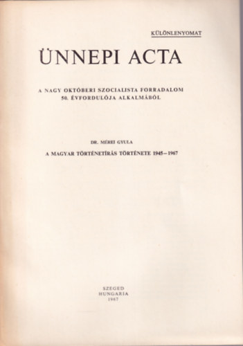 Dr. Mrei Gyula - A magyar trtnetrs trtnete 1945-1967 - klnlenyomat