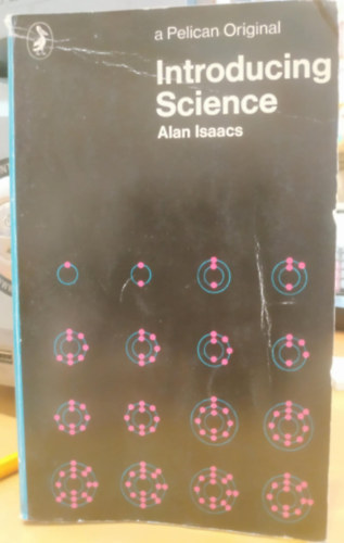 Alan Isaacs  (szerk.) - Introducing Science