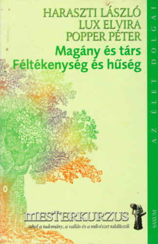 Lux Elvira; Popper P�ter; Haraszti L. - Mag�ny �s t�rs - F�lt�kenys�g �s h�s�g
