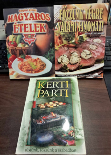 B�rtfai Laci b�csi Hargitai Gy�rgy - 3 db szak�csk�nyv: Kerti parti - s�ss�nk, f�zz�nk a szabadban+F�zz�nk v�gre valami finomat!+Magyaros �telek