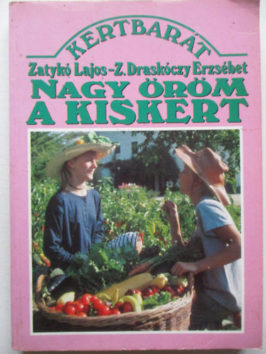 Zatyk Lajos-Z. Draskczy E. - Nagy rm a kiskert!