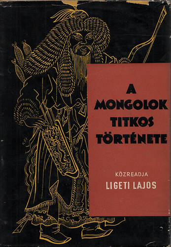 Ligeti Lajos  (ford.) - A mongolok titkos t�rt�nete