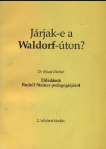 dr Mezei Ottóné - Járjak-e a Waldorf-úton?