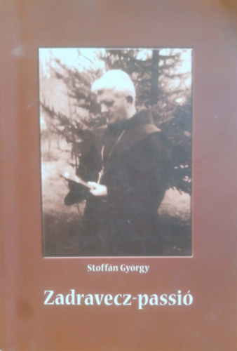 Stoff�n Gy�rgy - Zadravecz-passi� (1884-1965)