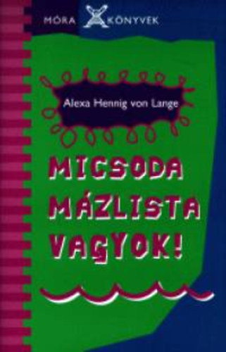 micsoda- mázlista- vagyok!