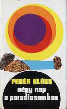 Feh�r Kl�ra - N�gy nap a paradicsomban