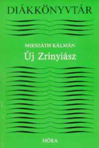 Mikszáth Kálmán - Új Zrínyiász (Diákkönyvtár)