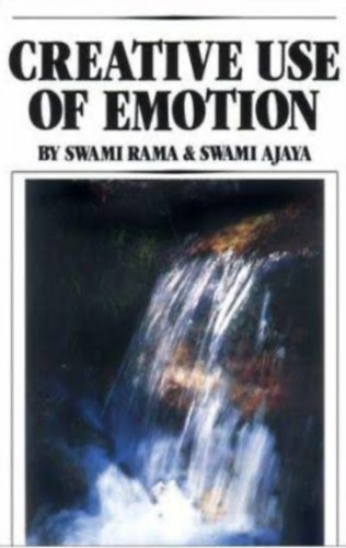 Swami Ajaya Swami Rama - Creative Use of Emotion