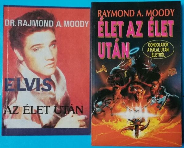 Raymond A. Moody - Elvis az let utn + let az let utn: Gondolatok a hall utni letrl (2 ktet)