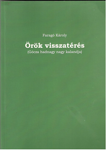 Farag Kroly - rk visszatrs (Gcza hadnagy nagy kalandja)