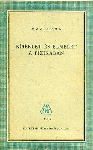 Max Born - Ksrlet s elmlet a fizikban