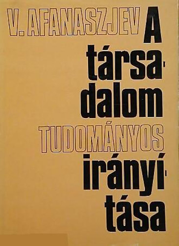 V. Afanaszjev - A trsadalom tudomnyos irnytsa